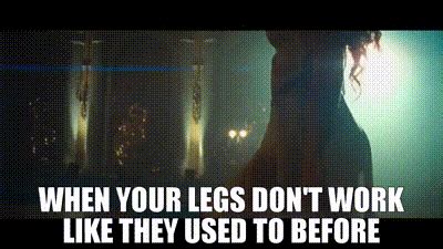 when your legs don't work like they used to before